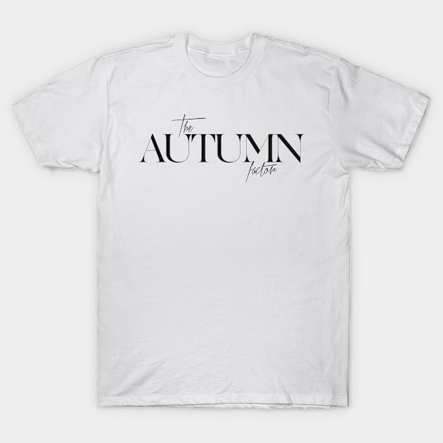 The Autumn Factor T-Shirt by TheXFactor